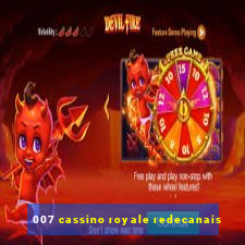 007 cassino royale redecanais